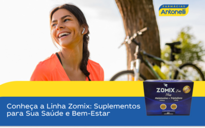 Conheça a Linha Zomix: Suplementos para Sua Saúde e Bem-Estar