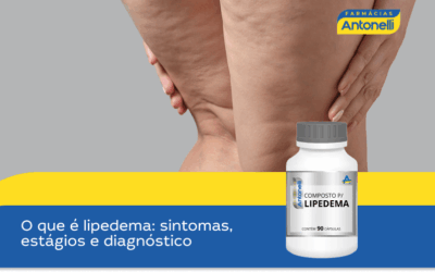 O que é Lipedema: Sintomas, Estágios e Diagnóstico